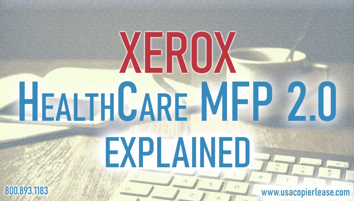 Xerox – Healthcare MFP 2.0 Explained