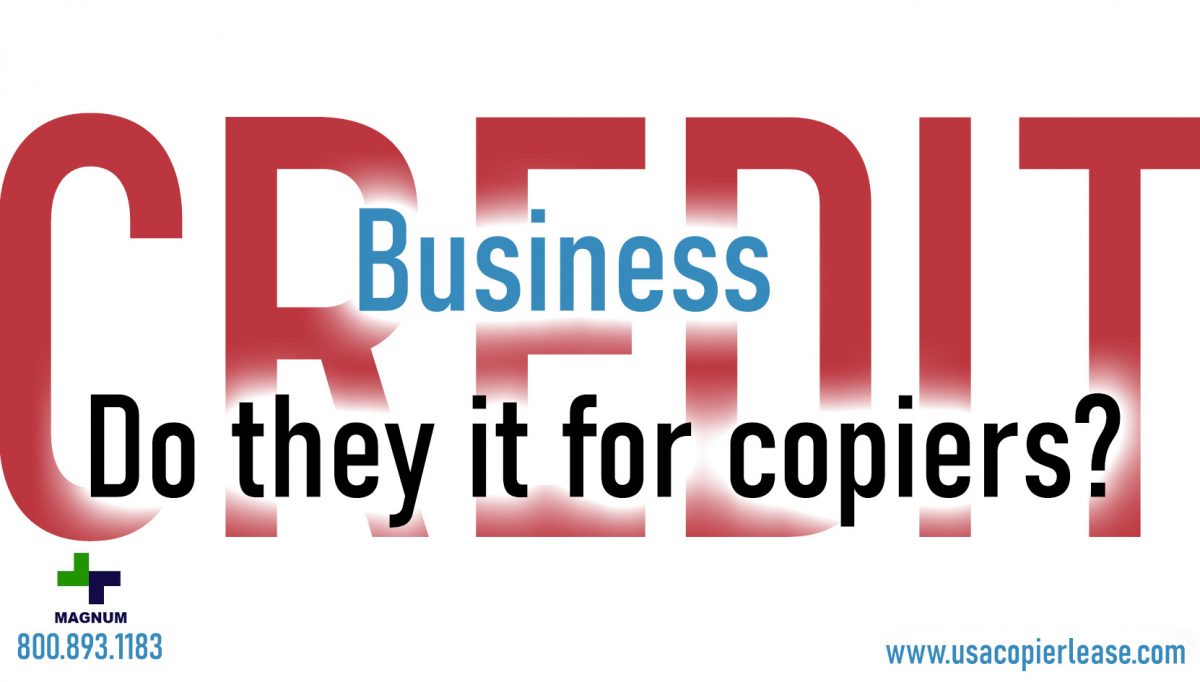 Does a business need credit to lease a copier?